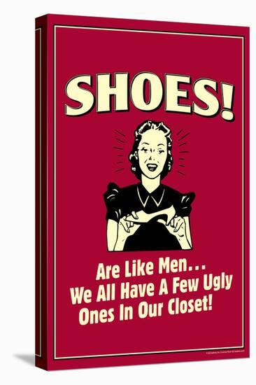Shoes Like Men A Few Ugly Ones In Our Closet Poster-Retrospoofs-Stretched Canvas