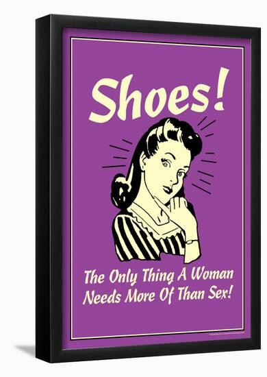 Shoes Only Thing A Woman Needs More Than Sex Funny Retro Poster-null-Framed Poster