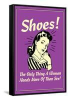 Shoes Only Thing A Woman Needs More Than Sex Funny Retro Poster-Retrospoofs-Framed Stretched Canvas