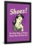 Shoes Only Thing A Woman Needs More Than Sex Funny Retro Poster-Retrospoofs-Framed Poster