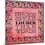 Shoes Speak-Ashley Sta Teresa-Mounted Art Print