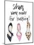 Shoes Were Made For Hustling-Gina Ritter-Mounted Art Print