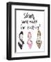 Shoes Were Made For Hustling-Gina Ritter-Framed Art Print