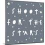 Shoot For The Stars_Square-Leah Straatsma-Mounted Art Print