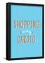 Shopping Is My Cardio-null-Framed Poster