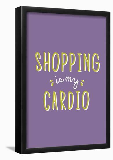 Shopping Is My Cardio-null-Framed Poster