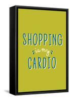 Shopping Is My Cardio-null-Framed Stretched Canvas