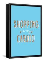 Shopping Is My Cardio-null-Framed Stretched Canvas