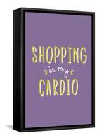 Shopping Is My Cardio-null-Framed Stretched Canvas