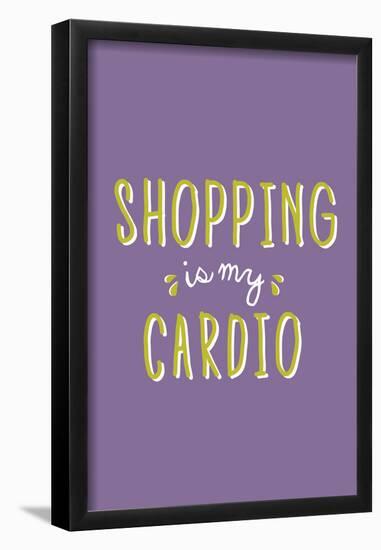 Shopping Is My Cardio-null-Framed Poster