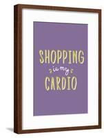 Shopping Is My Cardio-null-Framed Poster