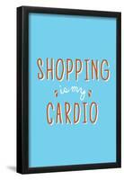 Shopping Is My Cardio-null-Framed Poster