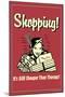 Shopping It's Still Cheaper Than Therapy Funny Retro Poster-Retrospoofs-Mounted Poster