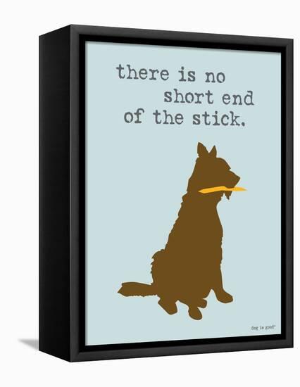 Short End Of Stick-Dog is Good-Framed Stretched Canvas