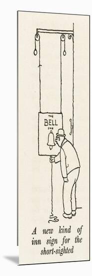 Short-Sighted Signage-William Heath Robinson-Mounted Art Print