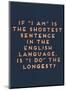 Shortest Sentence-null-Mounted Art Print