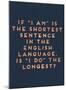 Shortest Sentence-null-Mounted Giclee Print