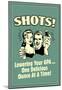 Shots Lowering GPA One Ounce At A Time Funny Retro Poster-null-Mounted Poster