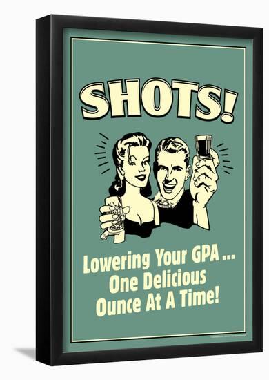 Shots Lowering GPA One Ounce At A Time Funny Retro Poster-null-Framed Poster