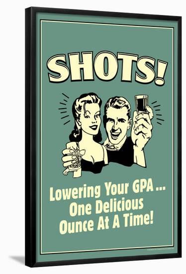 Shots Lowering GPA One Ounce At A Time Funny Retro Poster-Retrospoofs-Framed Poster