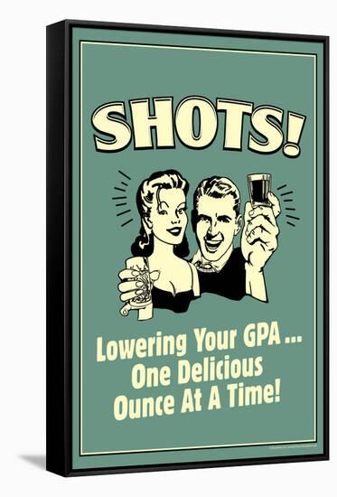 Shots Lowering GPA One Ounce At A Time Funny Retro Poster-Retrospoofs-Framed Stretched Canvas