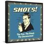 Shots! the Few. the Proud. the Unconcious!-Retrospoofs-Framed Poster