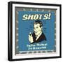 Shots! the Few. the Proud. the Unconcious!-Retrospoofs-Framed Premium Giclee Print