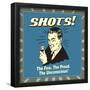 Shots! the Few. the Proud. the Unconcious!-Retrospoofs-Framed Poster