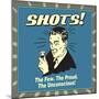 Shots - The Few, The Proud-Retrospoofs-Mounted Poster