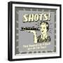 Shots! They Seemed Like a Good Idea at the Time!-Retrospoofs-Framed Premium Giclee Print