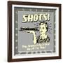 Shots! They Seemed Like a Good Idea at the Time!-Retrospoofs-Framed Premium Giclee Print