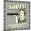 Shots! They Seemed Like a Good Idea at the Time!-Retrospoofs-Mounted Poster