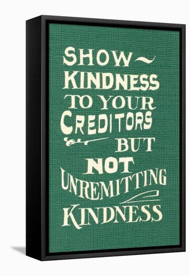 Show Kindness, But Not Unremitting-null-Framed Stretched Canvas