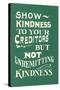 Show Kindness, But Not Unremitting-null-Stretched Canvas