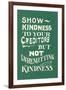 Show Kindness, But Not Unremitting-null-Framed Art Print