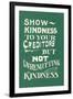 Show Kindness, But Not Unremitting-null-Framed Art Print