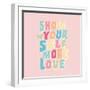 Show More Love-Daniela Santiago-Framed Art Print