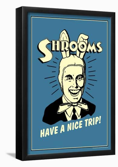 Shrooms Have A Nice Trip Funny Retro Poster-null-Framed Poster