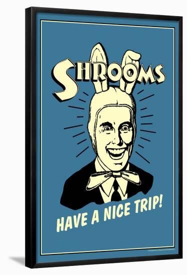 Shrooms Have A Nice Trip Funny Retro Poster-Retrospoofs-Framed Poster