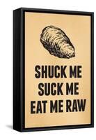 Shuck Me Suck Me Eat Me Raw Oyster Print Poster-null-Framed Stretched Canvas