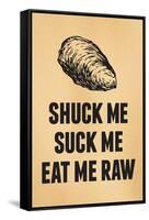 Shuck Me Suck Me Eat Me Raw Oyster Print Poster-null-Framed Stretched Canvas