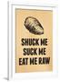 Shuck Me Suck Me Eat Me Raw Oyster-null-Framed Art Print