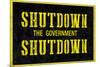 Shutdown the Government Shutdown-null-Mounted Poster