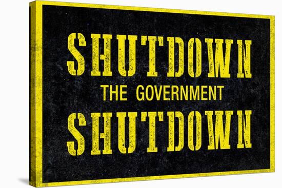 Shutdown the Government Shutdown-null-Stretched Canvas