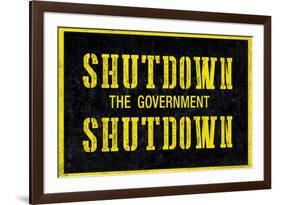 Shutdown the Government Shutdown-null-Framed Art Print