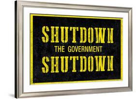 Shutdown the Government Shutdown-null-Framed Art Print