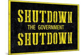 Shutdown the Government Shutdown-null-Mounted Art Print
