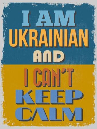 Poster. I Am Ukrainian and I Can't Keep Calm. Vector Illustration
