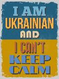 Poster. I Am Ukrainian and I Can't Keep Calm. Vector Illustration-sibgat-Art Print