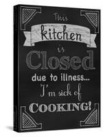 Sick of Cooking-Tina Lavoie-Stretched Canvas